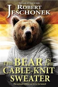 The Bear In The Cable-Knit Sweater (eBook, ePUB) - Jeschonek, Robert