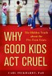 Why Good Kids Act Cruel (eBook, ePUB) - Bild 1