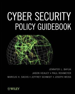 Cyber Security Policy Guidebook (eBook, PDF) - Bayuk, Jennifer L.; Healey, Jason; Rohmeyer, Paul; Sachs, Marcus H.; Schmidt, Jeffrey; Weiss, Joseph