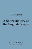 A Short History of the English People (Barnes & Noble Digital Library) (eBook, ePUB)