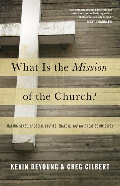 What Is the Mission of the Church? (eBook, ePUB) - DeYoung, Kevin; Gilbert, Greg