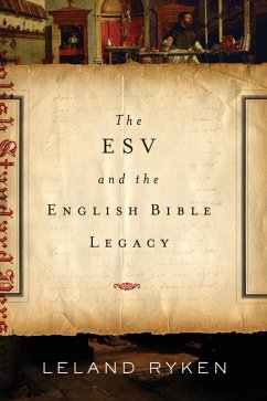 The ESV and the English Bible Legacy (eBook, ePUB) - Ryken, Leland