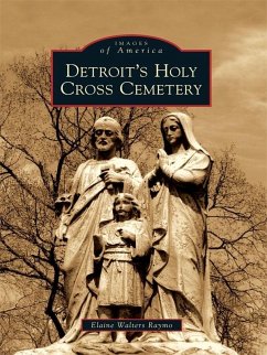 Detroit's Holy Cross Cemetery (eBook, ePUB) - Raymo, Elaine Walters