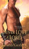 Never Love a Lord (eBook, ePUB) Never Love a Lord (eBook, ePUB)