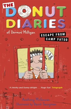 The Donut Diaries: Escape from Camp Fatso (eBook, ePUB) - Milligan, Dermot; McGowan, Anthony
