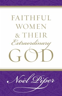 Faithful Women and Their Extraordinary God (eBook, ePUB) Cover Faithful Women and Their Extraordinary God (eBook, ePUB)