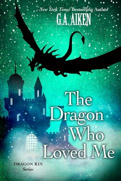 The Dragon Who Loved Me (eBook, ePUB) - Aiken, G. A.