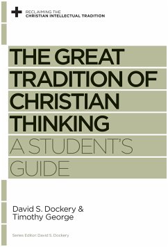 The Great Tradition of Christian Thinking (eBook, ePUB) - Dockery, David S.; George, Timothy