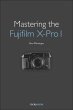 Mastering the Fujifilm X-Pro 1 (eBook,... - Bild 1