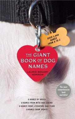 The Giant Book of Dog Names (eBook, ePUB) - Morrow, Laurie Bogart