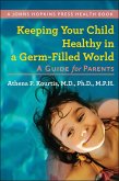 Keeping Your Child Healthy in a Germ-Filled World (eBook, ePUB)