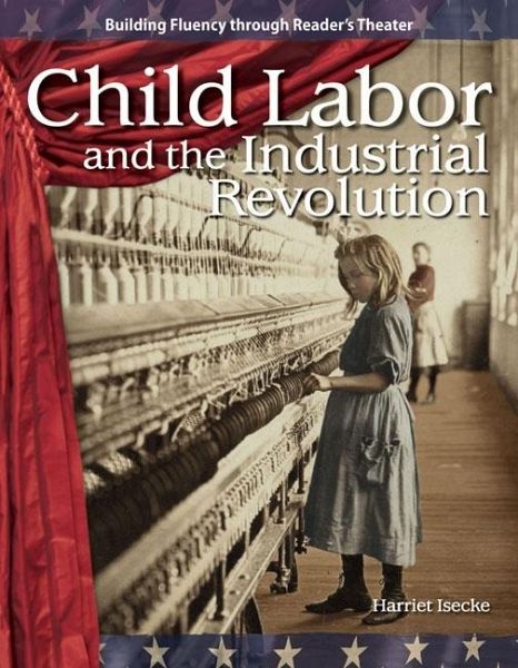 Child Labor and the Industrial Revolution (eBook, PDF) Child Labor and the Industrial Revolution (eBook, PDF)