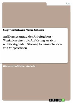 Auflösungsantrag des Arbeitgebers - Wegfallen einer die Auflösung an sich rechtfertigenden Störung bei Ausscheiden von Vorgesetzten (eBook, ePUB)