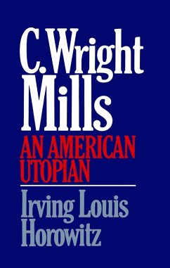 C Wright Mills An American Utopia (eBook, ePUB) - Horowitz, Irving Lewis