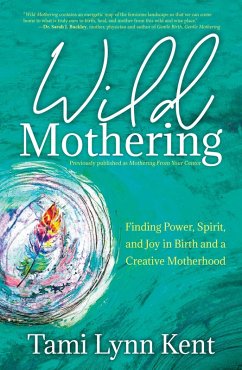 Wild Mothering (eBook, ePUB) - Kent, Tami Lynn