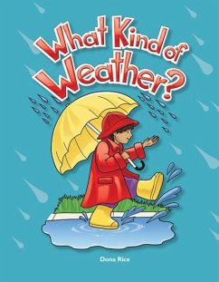 What Kind of Weather? (eBook, PDF) - Rice, Dona Herweck What Kind of Weather? (eBook, PDF) - Rice, Dona Herweck
