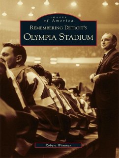 Remembering Detroit's Olympia Stadium (eBook, ePUB) Cover Remembering Detroit's Olympia Stadium (eBook, ePUB)