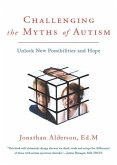 Challenging The Myths Of Autism (eBook, ePUB) Challenging The Myths Of Autism (eBook, ePUB)