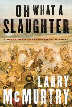 Oh What a Slaughter (eBook, ePUB) - McMurtry, Larry