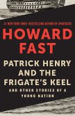 Patrick Henry and the Frigate's Keel (eBook, ePUB)