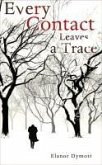 Every Contact Leaves A Trace (eBook, ePUB)