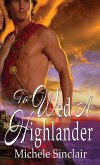 To Wed A Highlander (eBook, ePUB)