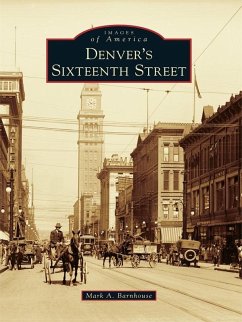 Denver's Sixteenth Street (eBook, ePUB) - Barnhouse, Mark