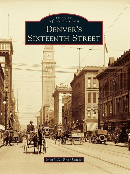 Denver's Sixteenth Street (eBook, ePUB) Denver's Sixteenth Street (eBook, ePUB)