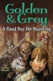 Golden & Grey: A Good Day for Haunting (eBook, ePUB)