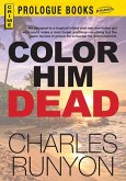 Color Him Dead (eBook, ePUB)