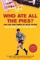Who Ate All The Pies? The Life and Times of Mick Quinn (eBook, ePUB) - Quinn, Mick; Harvey, Oliver