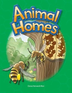 Animal Homes (eBook, PDF) - Rice, Dona Herweck Animal Homes (eBook, PDF) - Rice, Dona Herweck