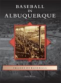 Baseball in Albuquerque (eBook, ePUB)