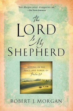 The Lord Is My Shepherd (eBook, ePUB) - Morgan, Robert J.
