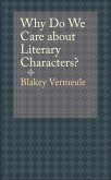 Why Do We Care about Literary Characters? (eBook, ePUB)
