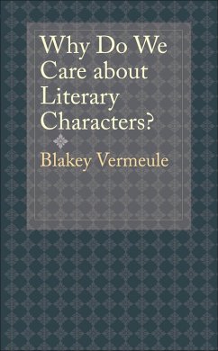 Why Do We Care about Literary Characters? (eBook, ePUB) - Vermeule, Blakey
