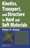 Kinetics, Transport, and Structure in Hard and Soft Materials (eBook, PDF)