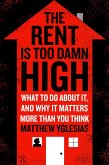 The Rent Is Too Damn High (eBook, ePUB)