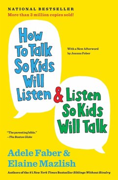 How to Talk So Kids Will Listen & Listen So Kids Will Talk (eBook, ePUB) - Faber, Adele; Mazlish, Elaine