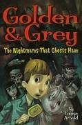 Cover Golden & Grey: The Nightmares That Ghosts Have (eBook, ePUB)