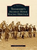 Tennessee's Arabian Horse Racing Heritage (eBook, ePUB)