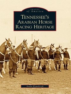 Tennessee's Arabian Horse Racing Heritage (eBook, ePUB) Cover Tennessee's Arabian Horse Racing Heritage (eBook, ePUB)