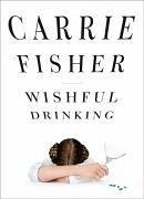 Wishful Drinking (eBook, ePUB) - Fisher, Carrie