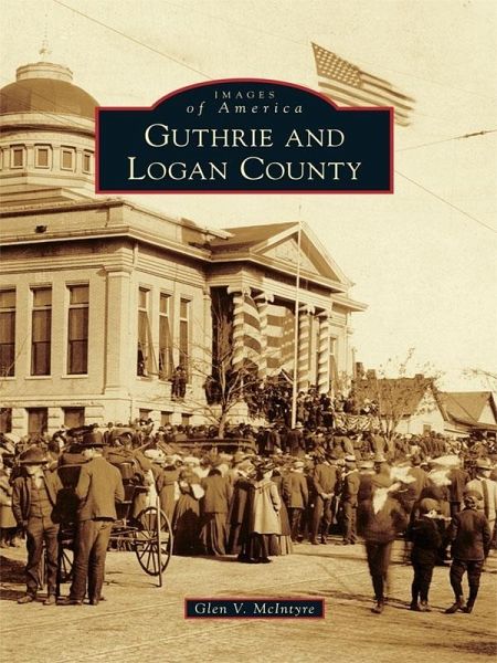 Guthrie and Logan County (eBook, ePUB) Guthrie and Logan County (eBook, ePUB)