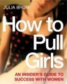 How To Pull Girls (eBook, ePUB)