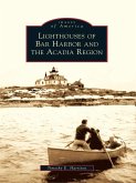Lighthouses of Bar Harbor and the Acadia Region (eBook, ePUB)