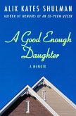 A Good Enough Daughter (eBook, ePUB) A Good Enough Daughter (eBook, ePUB)