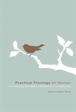 Practical Theology for Women (eBook, ePUB) - Alsup, Wendy Horger