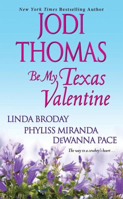 Be My Texas Valentine (eBook, ePUB) - Thomas, Jodi; Broday, Linda; Miranda, Phyliss; Pace, Dewanna
