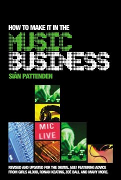 How To Make it in the Music Business (eBook, ePUB) - Pattenden, Siân